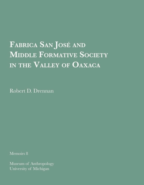 Fabrica San Jose and Middle Formative Society in the Valley of Oaxaca, Paperback / softback Book