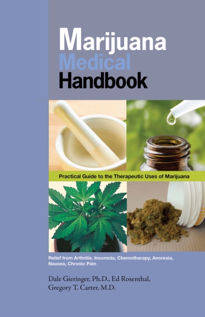 Marijuana Medical Handbook : Practical Guide to Theraputic Uses of Marijuana, Paperback / softback Book
