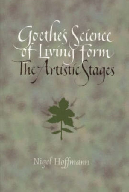 Goethe's Science of Living Form : The Artistic Stages, Paperback / softback Book