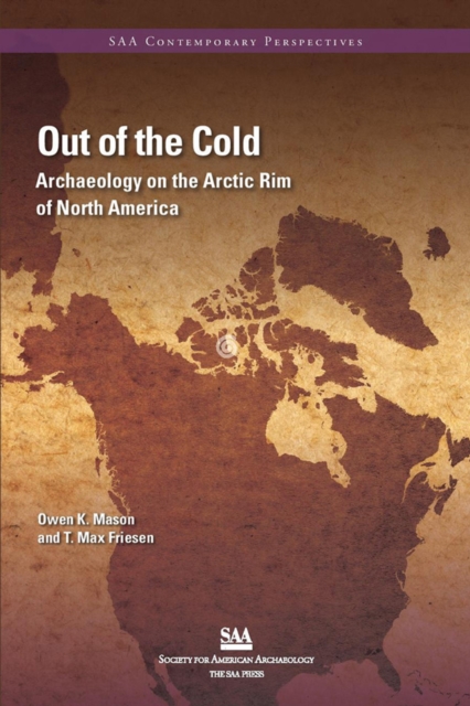 Out of the Cold : Archaeology on the Arctic Rim of North America, PDF eBook