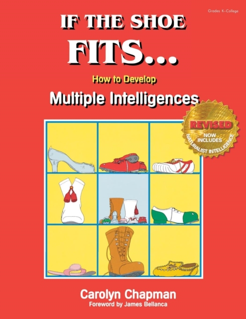 If the Shoe Fits . . . : How to Develop Multiple Intelligences in the Classroom, Paperback / softback Book