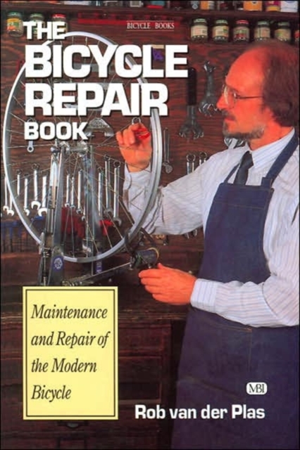 The Bicycle Repair Book : The New Complete Manual of Bicycle Care, Paperback / softback Book