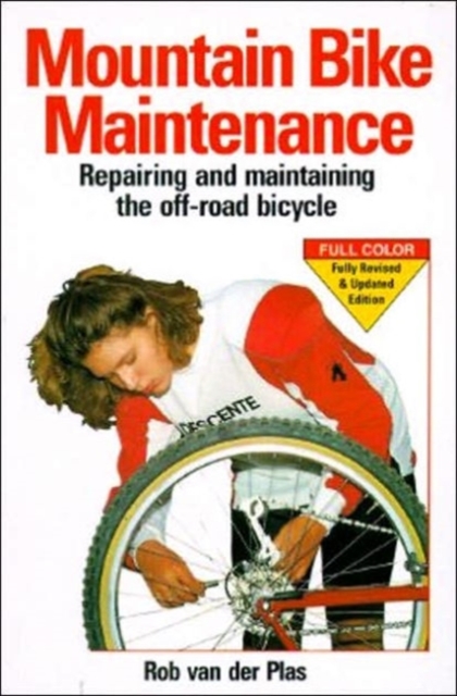 Mountain Bike Maintenance and Repair : Repairing and Maintaining the off-Road Bicycle, Paperback / softback Book