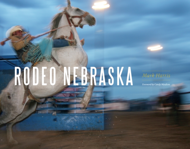 Rodeo Nebraska, Hardback Book