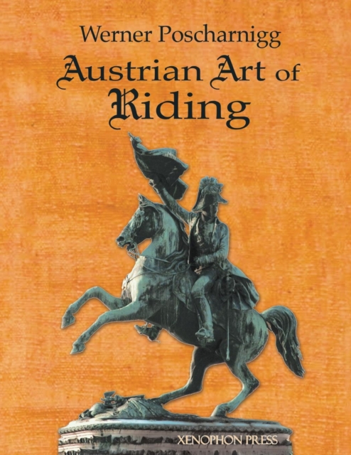 Austrian Art of Riding : Five Centuries, Paperback / softback Book