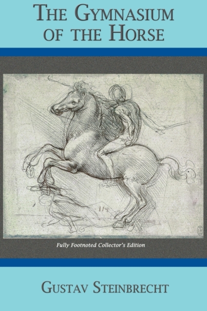 Gymnasium of the Horse : Completely Footnoted Collector's Edition, Hardback Book