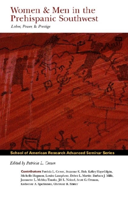 Women & Men in the Prehispanic Southwest : Labor, Power, and Prestige, Paperback / softback Book