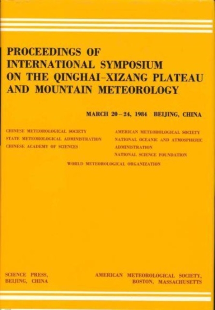 Proceedings of International Symposium of the Qinghai-Xizang Plateau & Mountain Meteorology, March 20-24, 1984, Beijing, China, Hardback Book