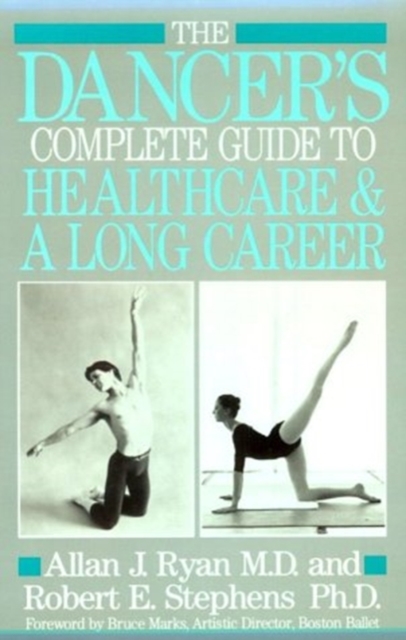 The Dancer's Complete Guide to Health Care and a Long Career, Paperback Book
