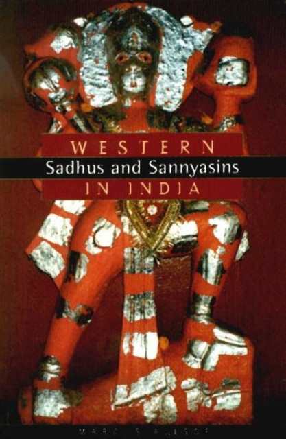 Western Sadhus & Sannyasins in India, Paperback / softback Book