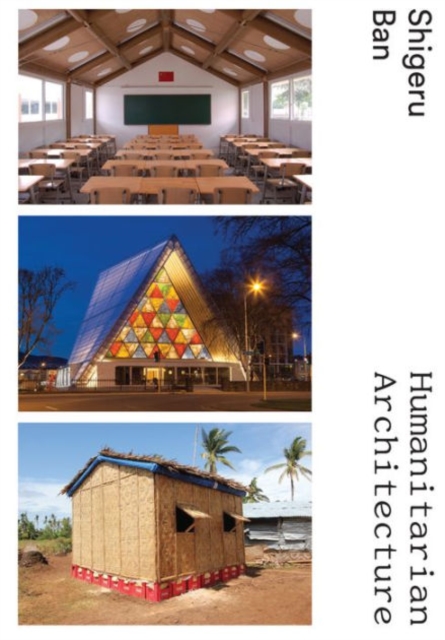 Shigeru Ban : Humanitarian Architecture, Paperback / softback Book