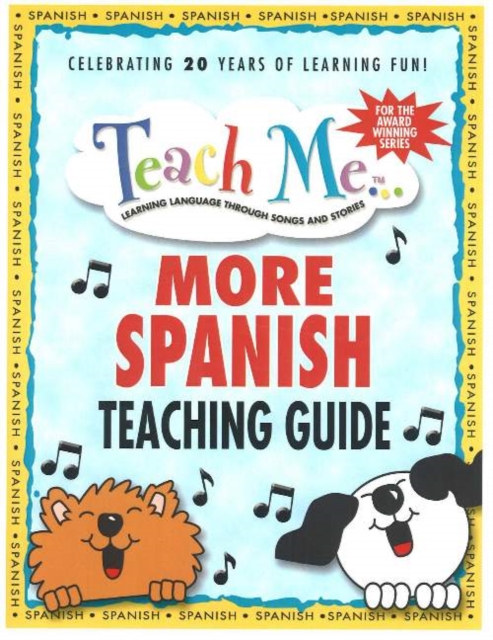 Teach Me More Spanish Teaching Guide : Learning Language Through Songs & Stories, Paperback / softback Book