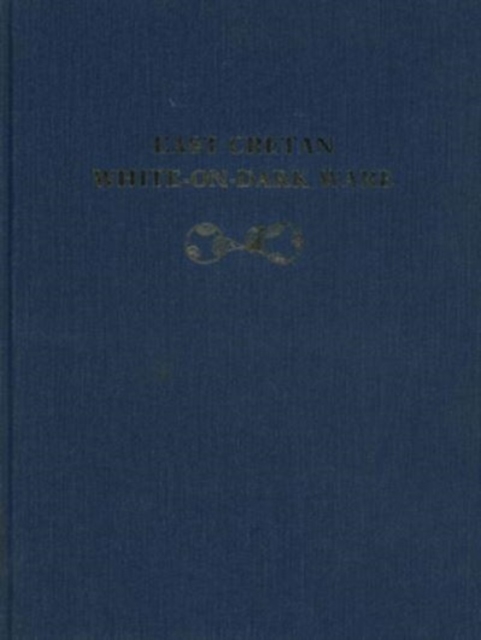 East Cretan White-on-Dark Ware, Hardback Book