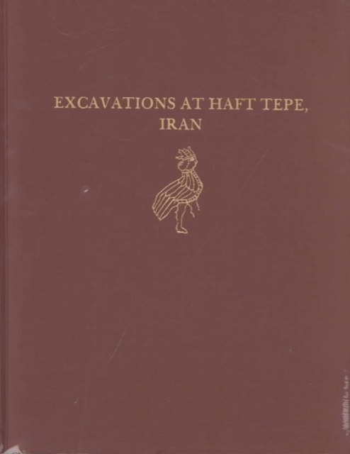 Excavations at Haft Tepe, Iran, Hardback Book