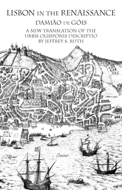 Lisbon in the Renaissance : A New Translation of the Urbis Olisiponis Description, Paperback / softback Book
