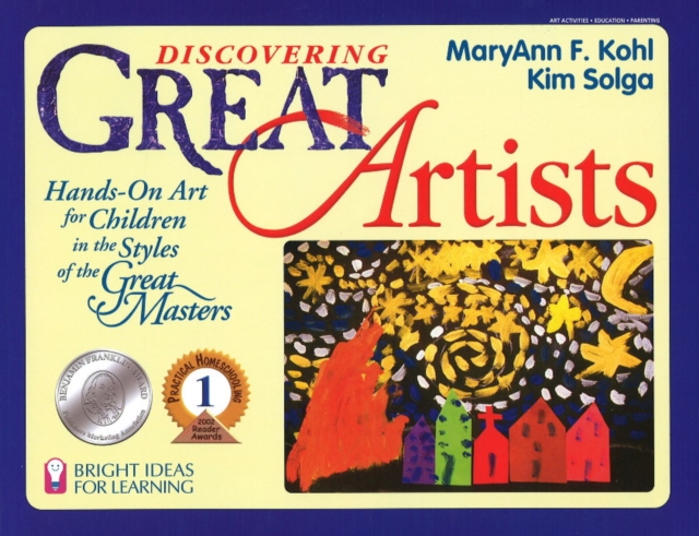 Discovering Great Artists : Hands-On Art for Children in the Styles of the Great Masters, Paperback / softback Book