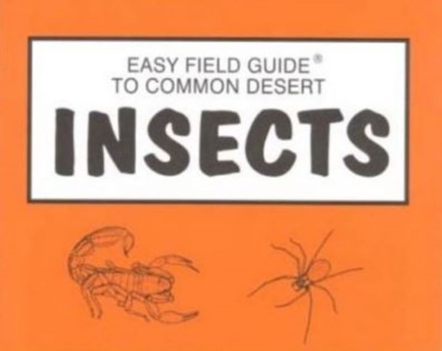 Easy Field Guide to Common Desert Insects, Paperback / softback Book