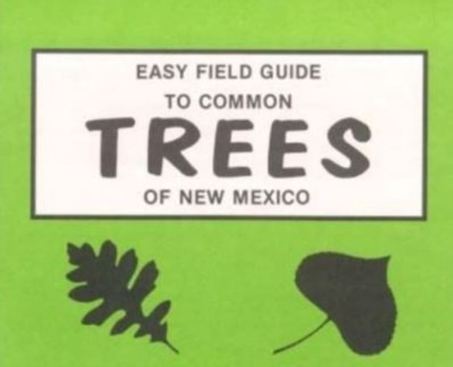 Easy Field Guide to Common Trees of New Mexico, Paperback / softback Book