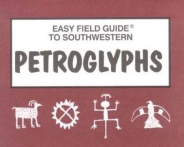 Easy Field Guide to Southwestern Petroglyphs, Paperback / softback Book