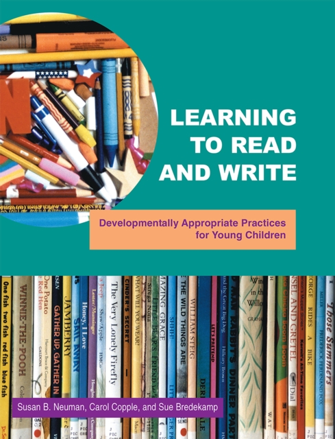 Learning to Read and Write : Developmentally Appropriate Practices for Young Children, Paperback / softback Book