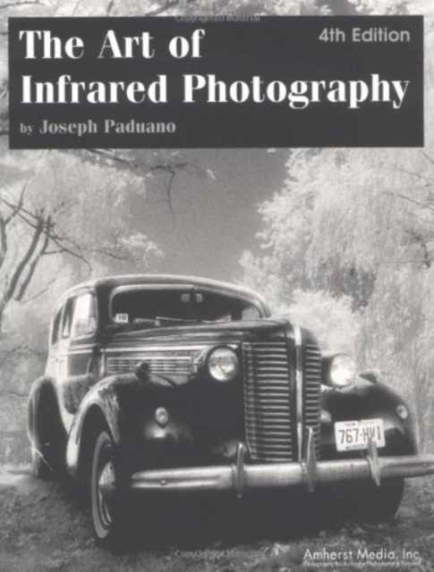 The Art Of Infrared Photography 4ed, Paperback / softback Book