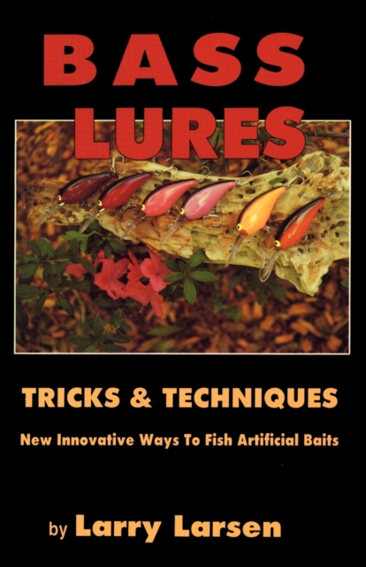 Bass Lures Trick and Techniques, Paperback / softback Book