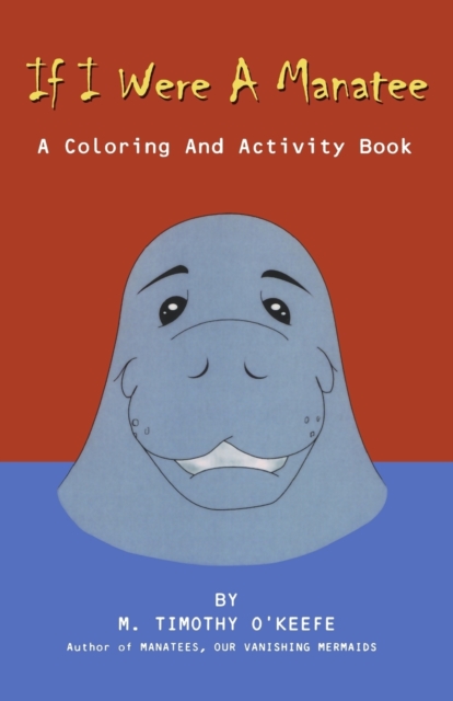 If I Were A Manatee : A Coloring and Activity Book, Paperback / softback Book