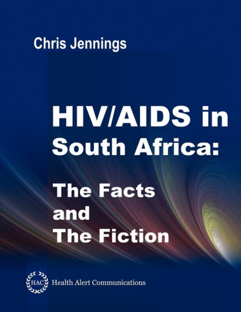 HIV/AIDS in South Africa - The Facts and The Fiction, Paperback / softback Book