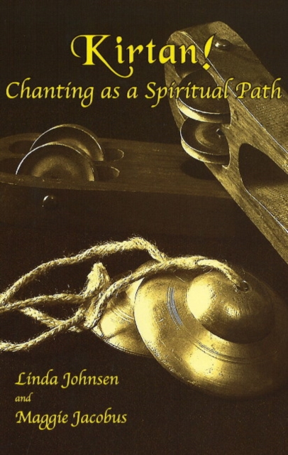 Kirtan! : Chanting as a Spiritual Path, Paperback / softback Book