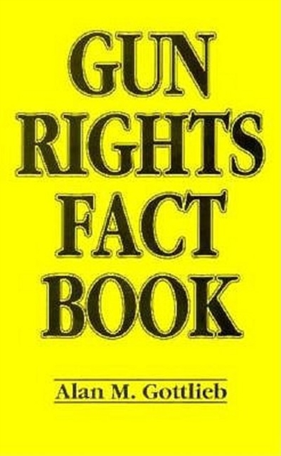 Gun Rights Fact Book, Paperback / softback Book