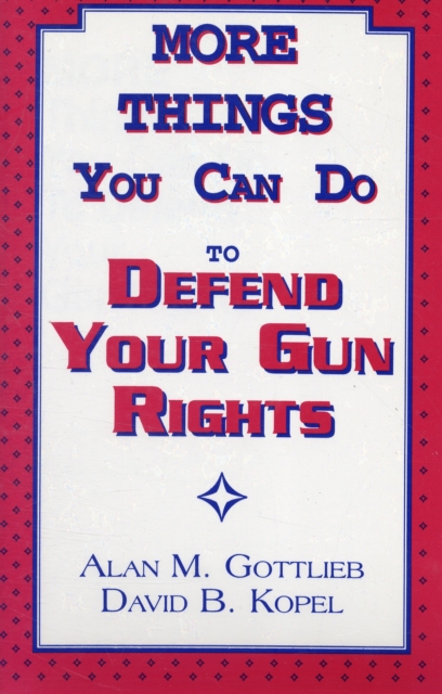 More Things You Can Do to Defend Your Gun Rights, Paperback / softback Book