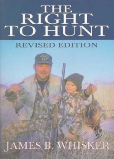 The Right to Hunt : Revised Edition, Paperback / softback Book