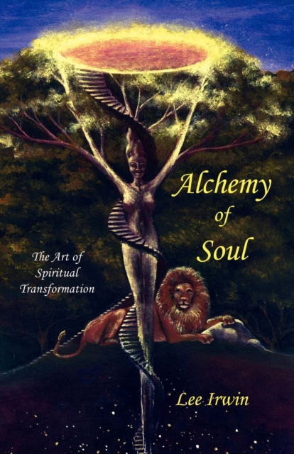 Alchemy of Soul : The Art of Spiritual Transformation, Paperback / softback Book