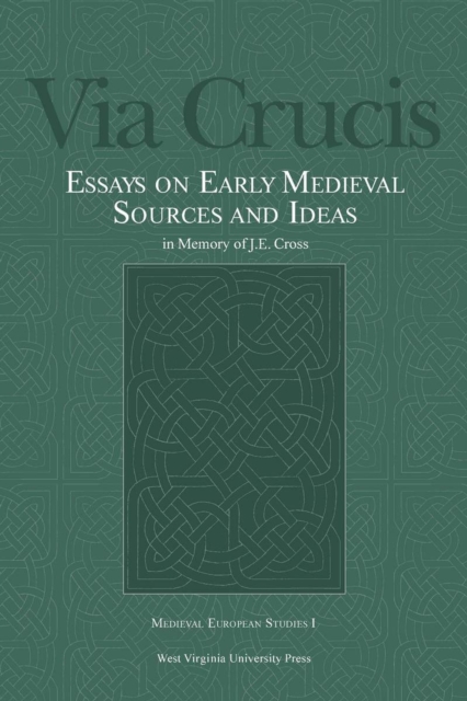 Via Crucis : Essays on Early Medieval Sources and Ideas, Paperback / softback Book