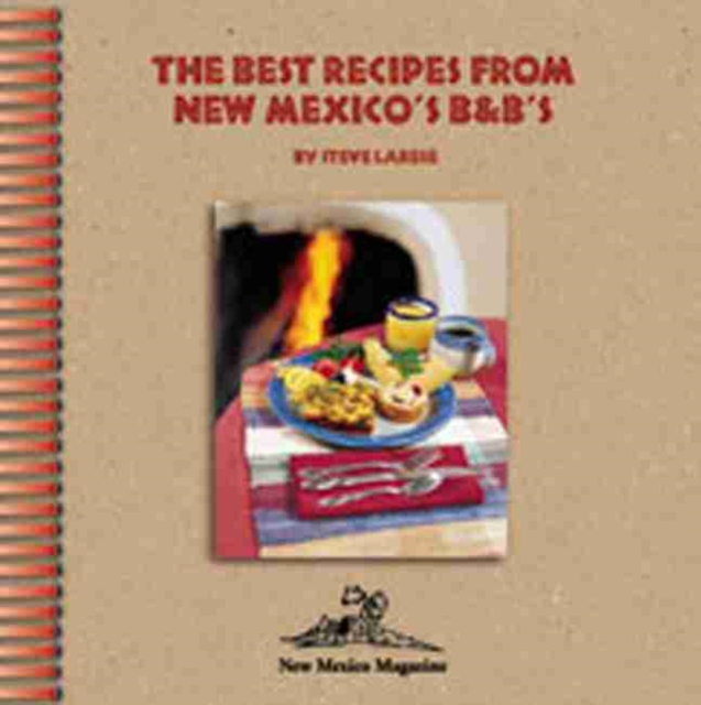 Best Recipes From New Mexico's B&Bs, Spiral bound Book