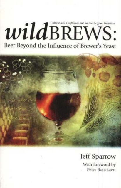Wild Brews : Beer Beyond the Influence of Brewer's Yeast, Paperback / softback Book