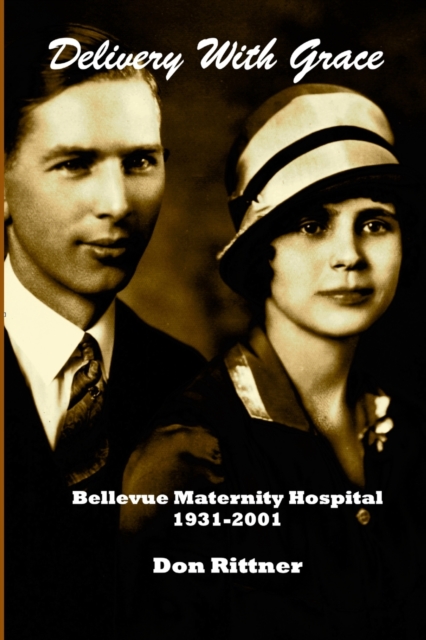 Delivery With Grace : Bellevue Maternity Hospital 1931-2001, Paperback / softback Book