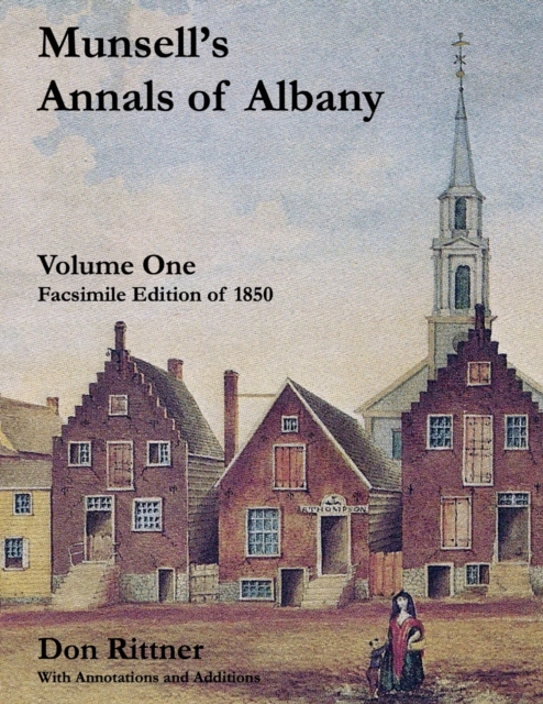 Munsell's Annals of Albany, 1850 Volume One : With Annotations and Additions, Paperback / softback Book