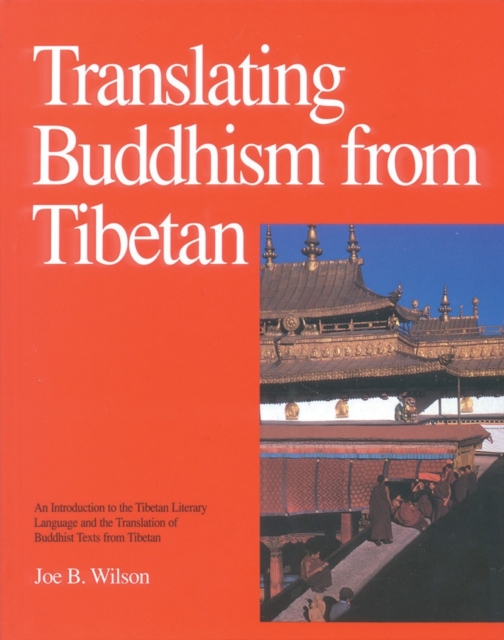 Translating Buddhism from Tibetan : An Introduction to the Tibetan Literary Language and the Translation of Buddhist Texts from Tibetan, Hardback Book