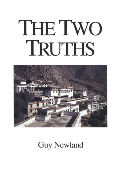 The Two Truths : In the Madhyamika Philosophy of the Gelukba Order of Tibetan Buddhism, Paperback / softback Book