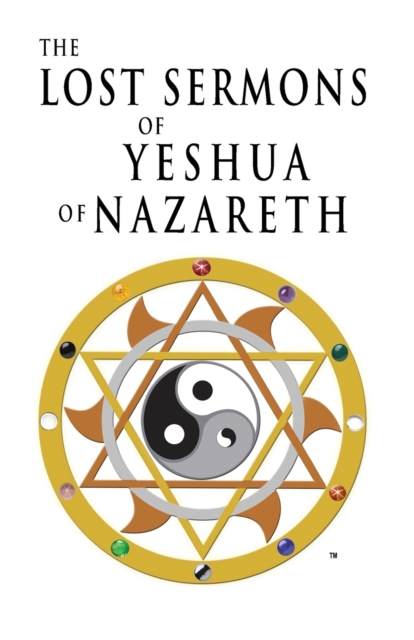 The Lost Sermons of Yeshua of Nazareth, Paperback / softback Book