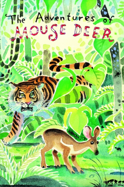 The Adventures of Mouse Deer : Favorite Folktales of Southeast Asia, Paperback Book