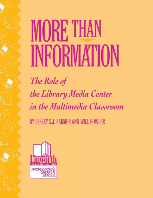 More than Information : The Role of the Library Media Center in the Multimedia Classroom, Paperback / softback Book