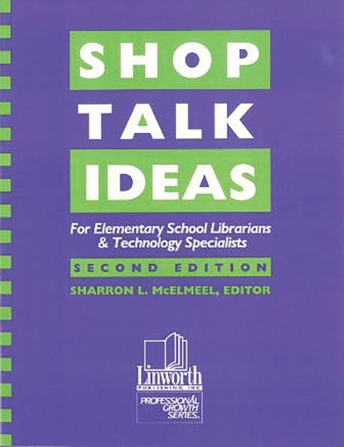Shop Talk Ideas : For Elementary School Librarians & Technology Specialists, 2nd Edition, Paperback / softback Book