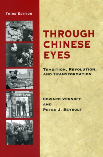 Through Chinese Eyes : Tradition, Revolution, and Transformation, Paperback / softback Book
