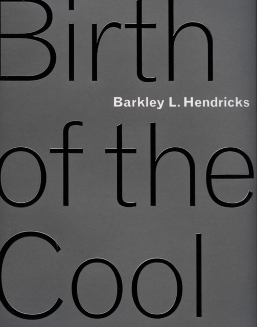 Barkley L. Hendricks : Birth of the Cool, Hardback Book