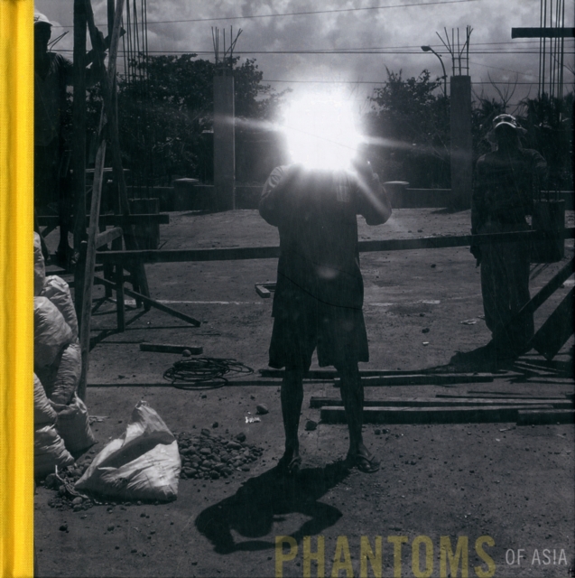 Phantoms of Asia : Contemporary Awakens the Past, Hardback Book