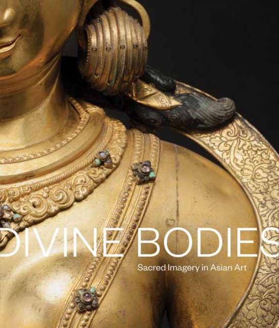 Divine Bodies : Sacred Imagery in Asian Art, Paperback / softback Book