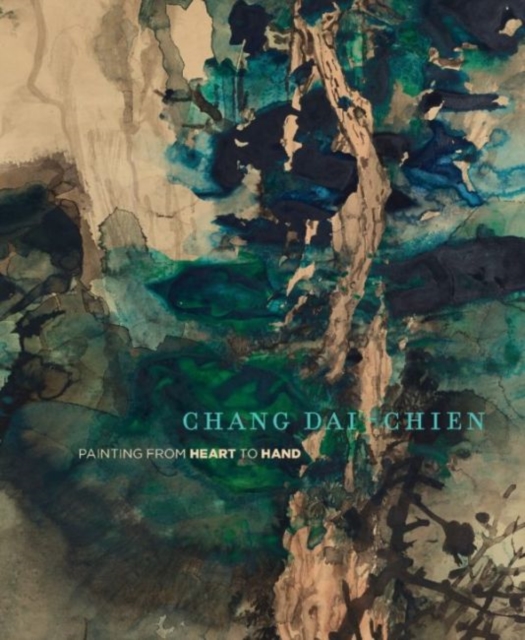 Chang Dai-chien: Painting from Heart to Hand, Paperback / softback Book