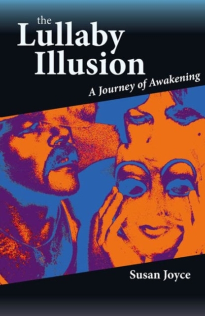 The Lullaby Illusion : A Journey of Awakening, Paperback / softback Book